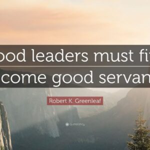 TOP 20 Robert K. Greenleaf Quotes